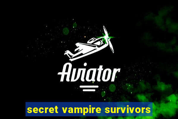 secret vampire survivors